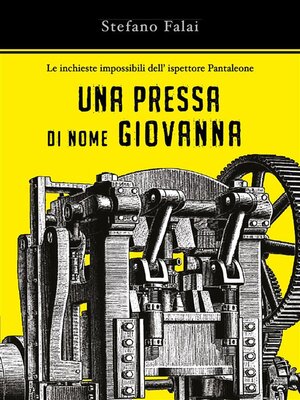 cover image of Le inchieste impossibili dell'ispettore Pantaleone--Una pressa di nome Giovanna